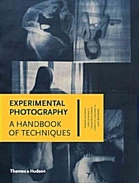 Experimental Photography : A Handbook of Techniques (Hardcover)