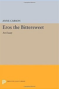 Eros the Bittersweet: An Essay (Paperback)