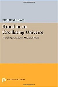 Ritual in an Oscillating Universe: Worshipping Siva in Medieval India (Paperback)