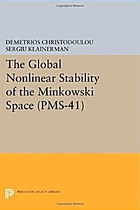 The Global Nonlinear Stability of the Minkowski Space (PMS-41) (Paperback)