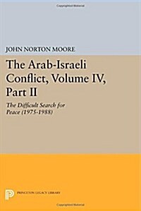 The Arab-Israeli Conflict, Volume IV, Part II: The Difficult Search for Peace (1975-1988) (Paperback)