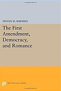 The First Amendment, Democracy, and Romance (Paperback)