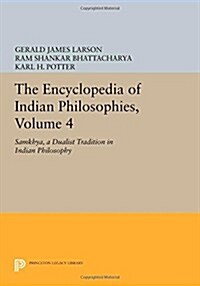 The Encyclopedia of Indian Philosophies, Volume 4: Samkhya, a Dualist Tradition in Indian Philosophy (Paperback)