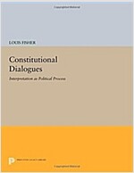 Constitutional Dialogues: Interpretation as Political Process (Paperback)