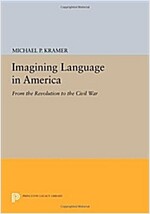 Imagining Language in America: From the Revolution to the Civil War (Paperback)