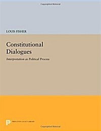 Constitutional Dialogues: Interpretation as Political Process (Paperback)