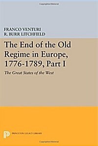 The End of the Old Regime in Europe, 1776-1789, Part I: The Great States of the West (Paperback)