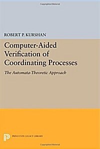 Computer-Aided Verification of Coordinating Processes: The Automata-Theoretic Approach (Paperback)