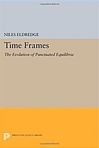 Time Frames: The Evolution of Punctuated Equilibria (Paperback)