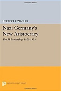 Nazi Germanys New Aristocracy: The SS Leadership,1925-1939 (Paperback)