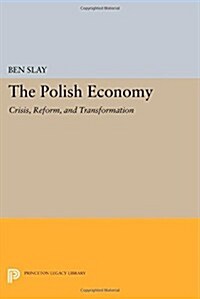 The Polish Economy: Crisis, Reform, and Transformation (Paperback)
