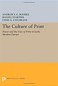 The Culture of Print: Power and the Uses of Print in Early Modern Europe (Paperback)