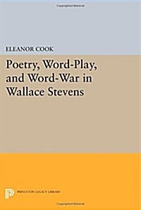 Poetry, Word-Play, and Word-War in Wallace Stevens (Paperback)