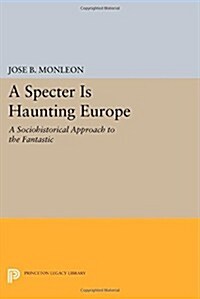 A Specter Is Haunting Europe: A Sociohistorical Approach to the Fantastic (Paperback)