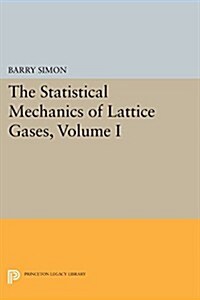 The Statistical Mechanics of Lattice Gases, Volume I (Paperback)