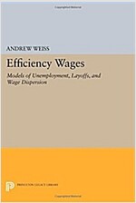 Efficiency Wages: Models of Unemployment, Layoffs, and Wage Dispersion (Paperback)