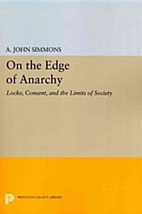On the Edge of Anarchy: Locke, Consent, and the Limits of Society (Paperback)