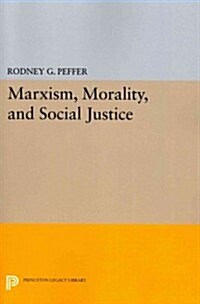 Marxism, Morality, and Social Justice (Paperback, Reissue)
