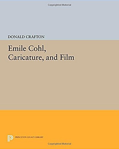 Emile Cohl, Caricature, and Film (Paperback)
