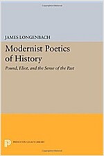 Modernist Poetics of History: Pound, Eliot, and the Sense of the Past (Paperback)