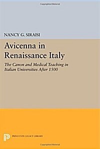 Avicenna in Renaissance Italy: The Canon and Medical Teaching in Italian Universities After 1500 (Paperback)