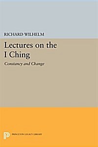 Lectures on the I Ching: Constancy and Change (Paperback)