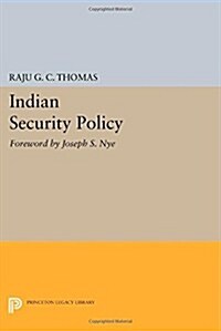 Indian Security Policy: Foreword by Joseph S. Nye (Paperback)