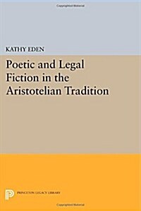 Poetic and Legal Fiction in the Aristotelian Tradition (Paperback)