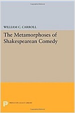 The Metamorphoses of Shakespearean Comedy (Paperback)