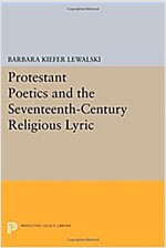 Protestant Poetics and the Seventeenth-Century Religious Lyric (Paperback)