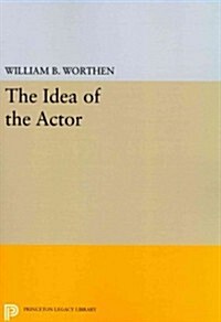 The Idea of the Actor (Paperback)