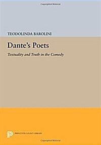 Dantes Poets: Textuality and Truth in the Comedy (Paperback)