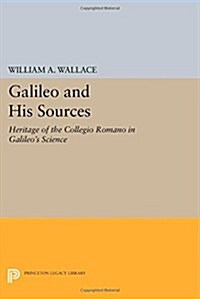 Galileo and His Sources: Heritage of the Collegio Romano in Galileos Science (Paperback)