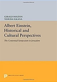 Albert Einstein, Historical and Cultural Perspectives: The Centennial Symposium in Jerusalem (Paperback)
