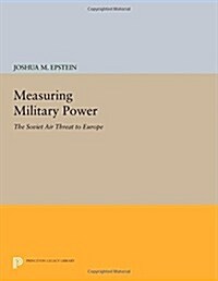 Measuring Military Power: The Soviet Air Threat to Europe (Paperback)