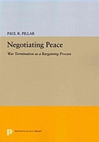 Negotiating Peace: War Termination as a Bargaining Process (Paperback)