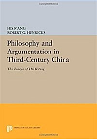 Philosophy and Argumentation in Third-Century China: The Essays of Hsi KAng (Paperback)