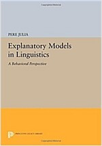 Explanatory Models in Linguistics: A Behavioral Perspective (Paperback)