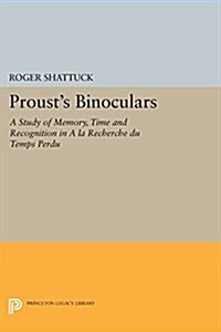 Prousts Binoculars: A Study of Memory, Time and Recognition in a la Recherche Du Temps Perdu (Paperback)
