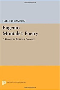 Eugenio Montales Poetry: A Dream in Reasons Presence (Paperback)