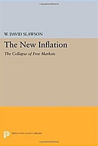 The New Inflation: The Collapse of Free Markets (Paperback)