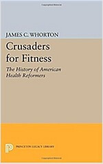 Crusaders for Fitness: The History of American Health Reformers (Paperback)