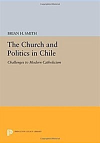 The Church and Politics in Chile: Challenges to Modern Catholicism (Paperback)