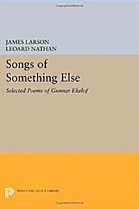 Songs of Something Else: Selected Poems of Gunnar Ekelof (Paperback)