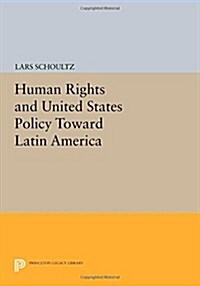 Human Rights and United States Policy Toward Latin America (Paperback)