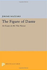 The Figure of Dante: An Essay on the Vita Nuova (Paperback)