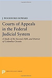 Courts of Appeals in the Federal Judicial System: A Study of the Second, Fifth, and District of Columbia Circuits (Paperback)