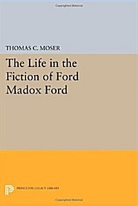 The Life in the Fiction of Ford Madox Ford (Paperback)