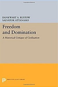Freedom and Domination: A Historical Critique of Civilization (Paperback)