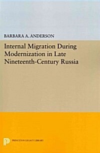 Internal Migration During Modernization in Late Nineteenth-Century Russia (Paperback)